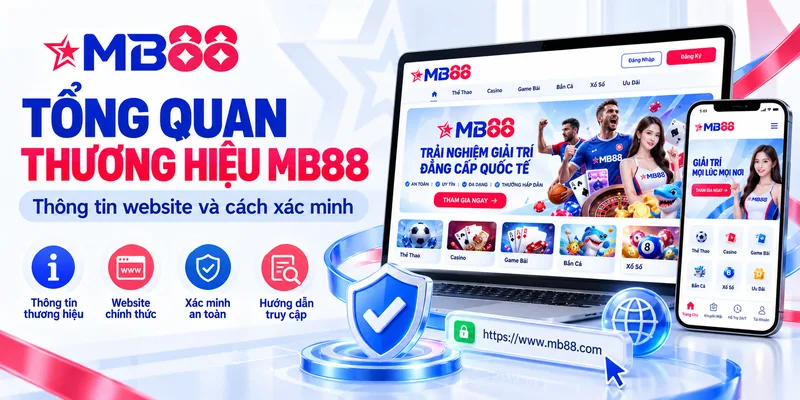 Tổng quan thương hiệu MB88 và thông tin website